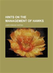 Hints on the Management of Hawks,1150556277,9781150556272