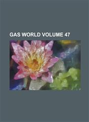 Gas World Volume 47,1236870859,9781236870858