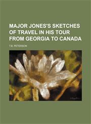 Major Jones's Sketches of Travel in His Tour From Georgia to Canada,1150848847,9781150848841