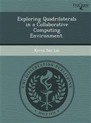 Exploring Quadrilaterals in a Collaborative Computing Environment.,1248953541,9781248953549