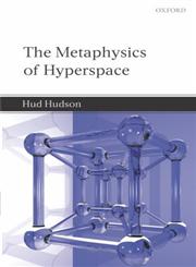 The Metaphysics of Hyperspace,0199282579,9780199282579