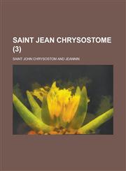 Saint Jean Chrysostome (3 ),1234511150,9781234511159