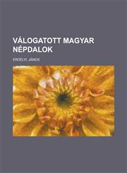 Válogatott magyar népdalok,1236706676,9781236706676