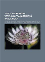 Kungliga Svenska Vetenskapsakademiens handlingar,1236908791,9781236908797