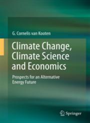 Climate Change, Climate Science and Economics Prospects for an Alternative Energy Future,9400749872,9789400749870