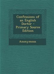 Confessions of an English Doctor - Primary Source Edition,128797192X,9781287971924