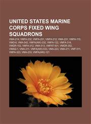 United States Marine Corps fixed wing squadrons VMA-214, VMFA-232, VMFA-251, VMFA-212, VMA-231, VMFA-115, VMO-6, VMA-542, VMFA(AW)-332,1155651324,9781155651323