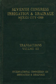 International Commission on Irrigation and Drainage : Seventh Congress Irrigation and Drainage, Mexico City, 1969 : Transactions, Volume III