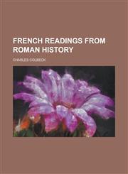 French readings from Roman history,1230186220,9781230186221
