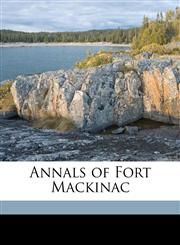 Annals of Fort Mackinac,1175902136,9781175902139