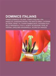 Dominics italians Frares dominics italians, Tomàs d'Aquino, Fra Angelico, Giordano Bruno, Fra Bartolomeo, Caterina de Siena, Benet XV,123271528X,9781232715283
