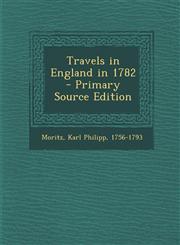 Travels in England in 1782 - Primary Source Edition,1293776785,9781293776780