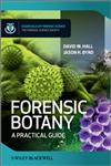 Forensic Botany A Practical Guide,0470661232,9780470661239