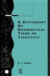 A Dictionary of Grammatical Terms in Linguistics,0415086280,9780415086288