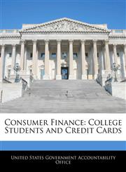 Consumer Finance College Students and Credit Cards,124067709X,9781240677092