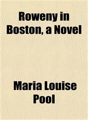 Roweny in Boston, a Novel,115483784X,9781154837841