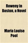 Roweny in Boston, a Novel,115483784X,9781154837841