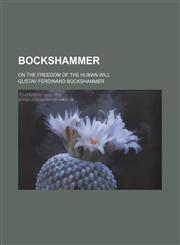 Bockshammer; On the Freedom of the Human Will,1151604453,9781151604453