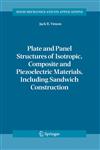 Plate and Panel Structures of Isotropic, Composite and Piezoelectric Materials, Including Sandwich Construction,1402031106,9781402031106