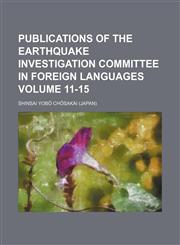 Publications of the Earthquake Investigation Committee in Foreign Languages Volume 11-15,1235283097,9781235283093