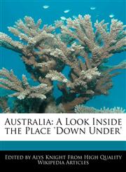 Australia A Look Inside the Place 'Down Under',1241619581,9781241619589