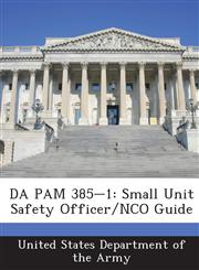 DA PAM 385-1 Small Unit Safety Officer/NCO Guide,128890097X,9781288900978