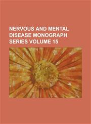 Nervous and mental disease monograph series Volume 15,1234251698,9781234251697