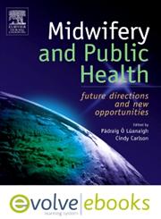 Midwifery and Public Health - Text and E-Book Package Future Directions and New Opportunities,0702035696,9780702035692