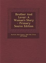Brother and Lover A Woman's Story - Primary Source Edition,1293724807,9781293724804