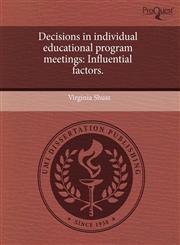 Decisions in individual educational program meetings Influential factors.,1243767391,9781243767394