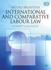 International and Comparative Labour Law Current Challenges 1st Published,0230228224,9780230228221