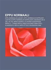 Eppu Normaali Eppu Normaalin albumit, Eppu Normaalin kappaleet, Luettelo Eppu Normaalin kappaleista, Maximum Jee & Jee, Tie vie, Mikko Saarela,1231852488,9781231852484