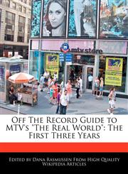 Off the Record Guide to MTV's the Real World The First Three Years,1170063810,9781170063811