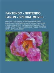 Fantendo - Nintendo Fanon - Special Moves Abilities, Final Smash, JesseRoo, Bloodthirsty, Bullet, Dive, Floatbrella, Jack, Plasma, Psychode, S'crow funk, Spark, Vine Climb, Barrel Bash, Fire Clyde, Mario Finale, Power Mario, Puzzle,1234780739,9781234780739