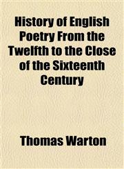 History of English Poetry From the Twelfth to the Close of the Sixteenth Century,1151231037,9781151231031