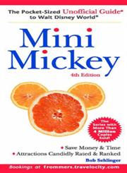 Mini Mickey The Pocket-Sized Unofficial Guide to Walt Disney World 4th Edition,0764564137,9780764564130
