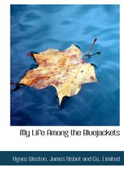 My Life Among the Bluejackets,1140504681,9781140504689
