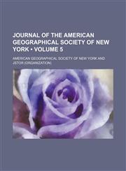 Journal of the American Geographical Society of New York Volume 5,1154218619,9781154218619