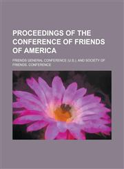 Proceedings of the Conference of Friends of America,1150861231,9781150861239