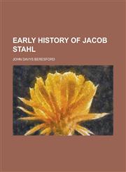Early History of Jacob Stahl,1154688445,9781154688443