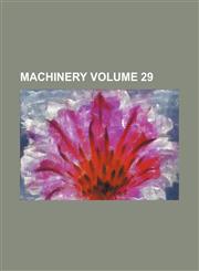 Machinery Volume 29,1158447167,9781158447169