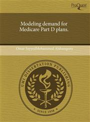 Modeling demand for Medicare Part D plans.,1244678740,9781244678743