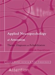 Applied Neuropsychology of Attention Theory, Diagnosis and Rehabilitation,1841691887,9781841691886
