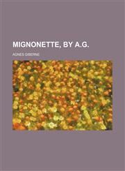 Mignonette, by A.g.,1150226390,9781150226397