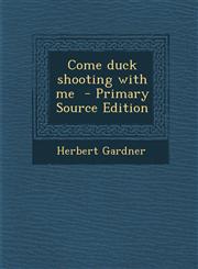 Come Duck Shooting with Me,1289584265,9781289584269