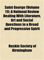 Saint George (Volume 11); A National Review Dealing With Literature, Art and Social Questions in a Broad and Progressive Spirit,1152592874,9781152592872