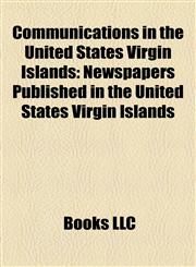 Communications in the United States Virgin Islands Newspapers Published in the United States Virgin Islands,1157804853,9781157804857