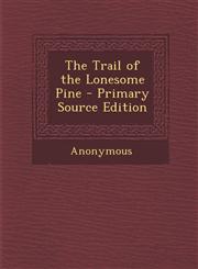 Trail of the Lonesome Pine,1289450838,9781289450830