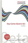 Soy Como Quiero Ser,613603199X,9786136031996