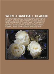 World Baseball Classic Netherlands national baseball team, 2009 World Baseball Classic, South Korea national baseball team,1156655544,9781156655542
